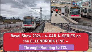 Royal Show 2026 - 6-CAR A-SERIES on the ELLENBROOK LINE - Through-Running to TCL - MJT Sep 2026*