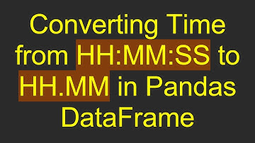 Converting Time from HH:MM:SS to HH.MM in Pandas DataFrame