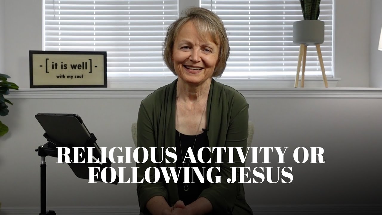 Religious Activity or Following Jesus | Dr. Carol