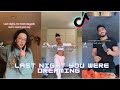 Last night you were dreaming and I heard you say.....(TikTok Compilation)