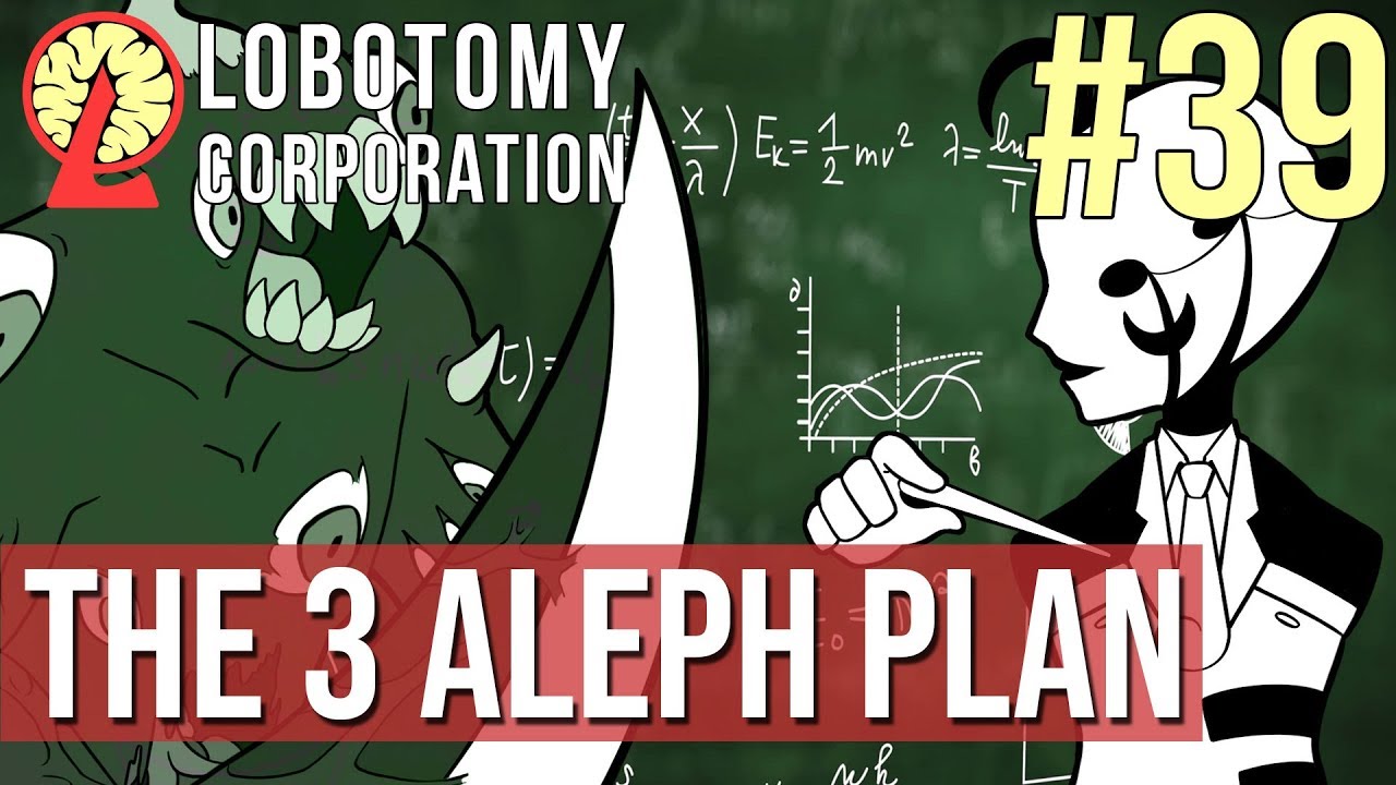 Lobotomy Corporation Episode 39 The 3 Aleph Plan Youtube