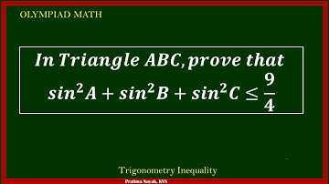 How to Prove sin⁡2𝐴+sin⁡2𝐵+sin⁡2𝐶 ≤ 9/4 in Triangle ABC | Trigonometry Inequality