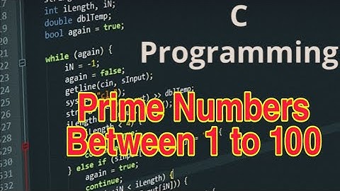 Prime Number Between 1 to 100 | C Programming