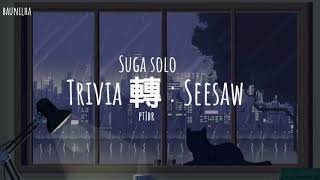 Seesaw | Tradução/PT-BR | BTS | Solo Suga