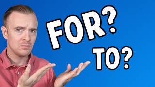 TO vs FOR — When to Use Them