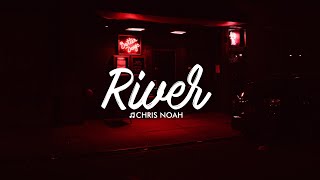 Video thumbnail of "Chris Noah - River"