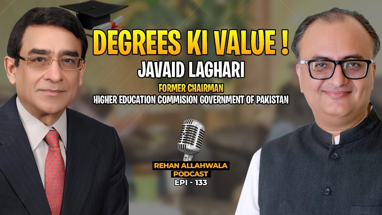 Thumbnail for Degrees Ki Value! | Former Chairman, HEC Pakistan | Javaid Laghari | EPI - 133 | #rehanallahwala