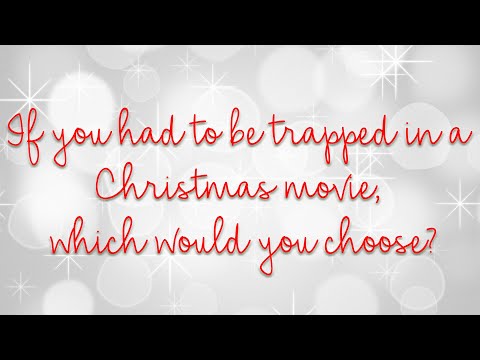 if-we-had-to-be-trapped-in-christmas-movies,-these-are-the-movies!