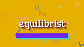 How To Say Equilibrist High Quality Voices