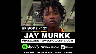 JAY MURKK: NOLAZINE PODCAST EPISODE 123