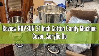 Review ROVSUN 21 Inch Cotton Candy Machine Cover, Acrylic Dome Bubble Shield for Commercial Candy Fl
