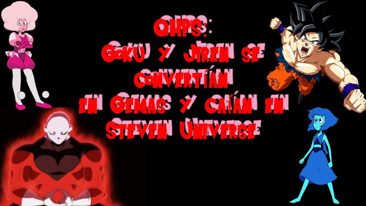 QHPS Goku y Jiren se convertían en Gemas y caían en Steven Universe parte 3 #Dbs #TeoriasDbs