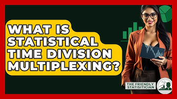 What Is Statistical Time Division Multiplexing? - The Friendly Statistician