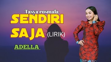 Sendiri Saja - Tasya rosmala ADELLA (LIRIK) @rizqa_music
