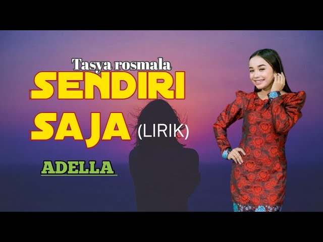 Sendiri Saja - Tasya rosmala ADELLA (LIRIK) @rizqa_music class=