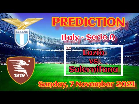 Lazio vs Salernitana Prediction &amp; Match Preview Italy – Serie A 7 November 2021