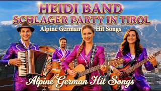 Heidi Band Schlager Party in Tirol 4K | Best Alpine German Hit Songs (35 Min)
