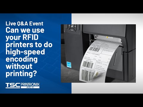Ask us anything: Can your RFID printers do high-speed encoding without printing?