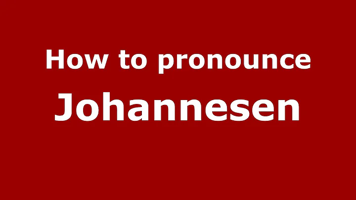 How to Pronounce Johannesen - PronounceNames.c...