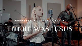 Zach Williams - There Was Jesus ( COVER ) - Brodie Buchal & Lasylah Buchal
