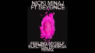 Nicki Minaj - Feeling Myself ft. Beyoncé (Electric Bodega Remix)