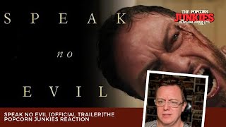 SPEAK NO EVIL (Official Trailer)The Popcorn Junkies Reaction