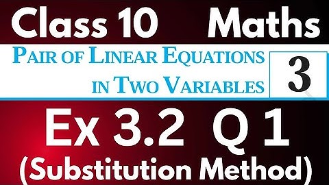Class 10 Maths Exercise 3.2 Question 1 | Substitution Method | Pair of Linear Equations | JP Sir