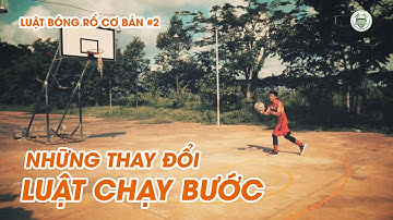 Luật Bóng Rổ Cơ Bản #2 | Luật chạy bước 2018 và những khác biệt so với luật chạy bước cũ.