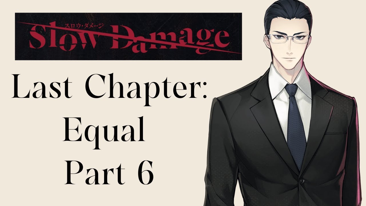 Last Chapter: Equal (Fujieda Part 6/Final) [Slow Damage Playthrough]