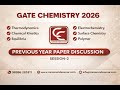 GATE Chemistry 2026 | Thermodynamics, Electro, Equilibria, Kinetics, Surface, Polymer [Session-2]
