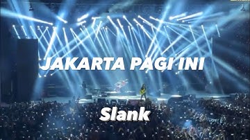 OPENING @SLANK [Jakarta pagi ini] Konser PRJ Jakarta 16 Juli 2022