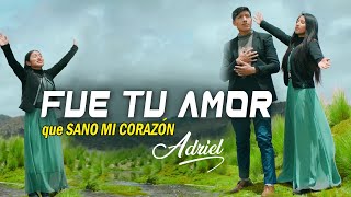 Video thumbnail of "Ministerio Adriel //FUE TU AMOR// Primicia"