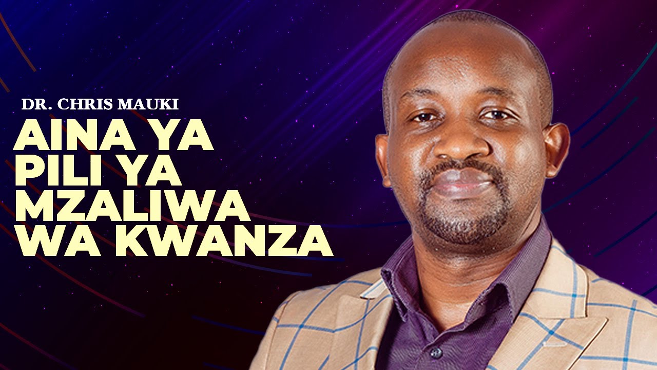 Dr. Chris Mauki - Aina ya Pili ya Mzaliwa wa Kwanza