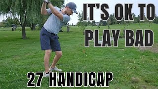 High Handicap Plays a Terrible Round - And That's OK