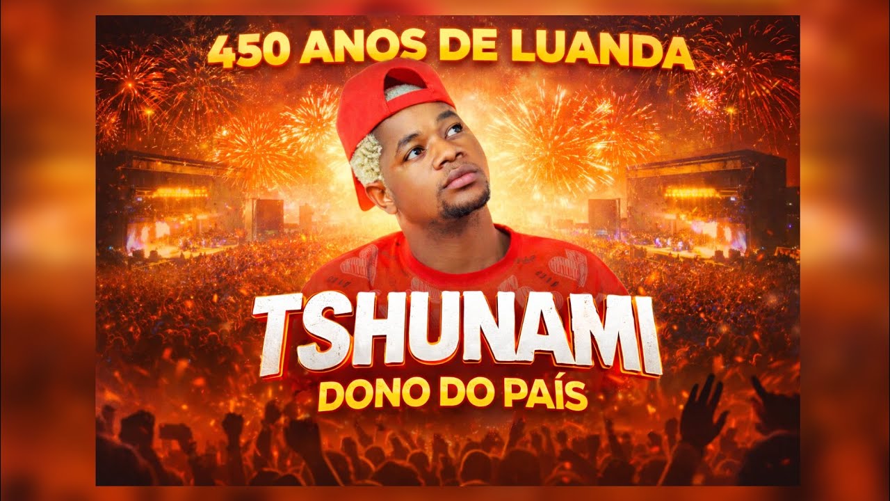 Tshunami Dono do país nos 450 anos de Luanda 🇦🇴 Performance 2026