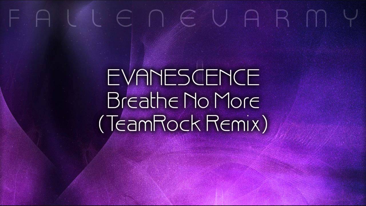 Evanescence - Breathe No More (TeamRocK Remix) by TeamRocK