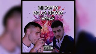 SIDARTA X HAWK - BELLA REMIX (PROD BY AYPEA BEATS)