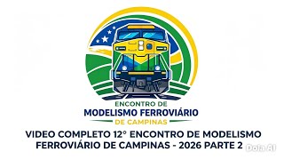 COBERTURA COMPLETA - PARTE 2 -12 ENCONTRO DE MODELISMO FERROVIÁRIO DE CAMPINAS - PRADO TRENS RAILFAN