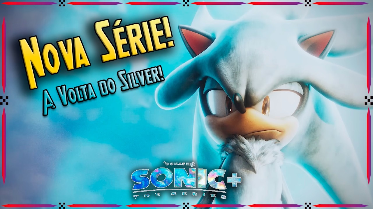 NOVA SÉRIE DE FÃ DE SONIC! Silver está de Volta!