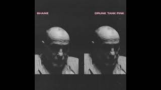 Shame - Drunk Tank Pink (Full Album) 2021