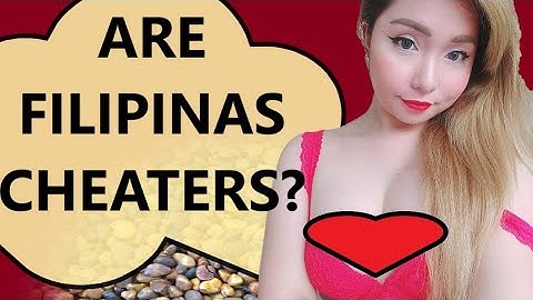 Are Filipinas Cheaters | Is your Filipina Cheating on You