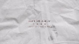 Tank - Can't Let It Show [Official Instrumental]