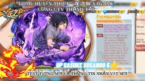 Gomu Huyền Thoại 4 - 龙之岛 #1 - SASUKE SUSANOO UP LÊN ĐEN VÀ VS