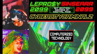 SINSEARR x LEPRO$Y - CYBERCITYCRIMINALZ [@MUTANTZ2099]