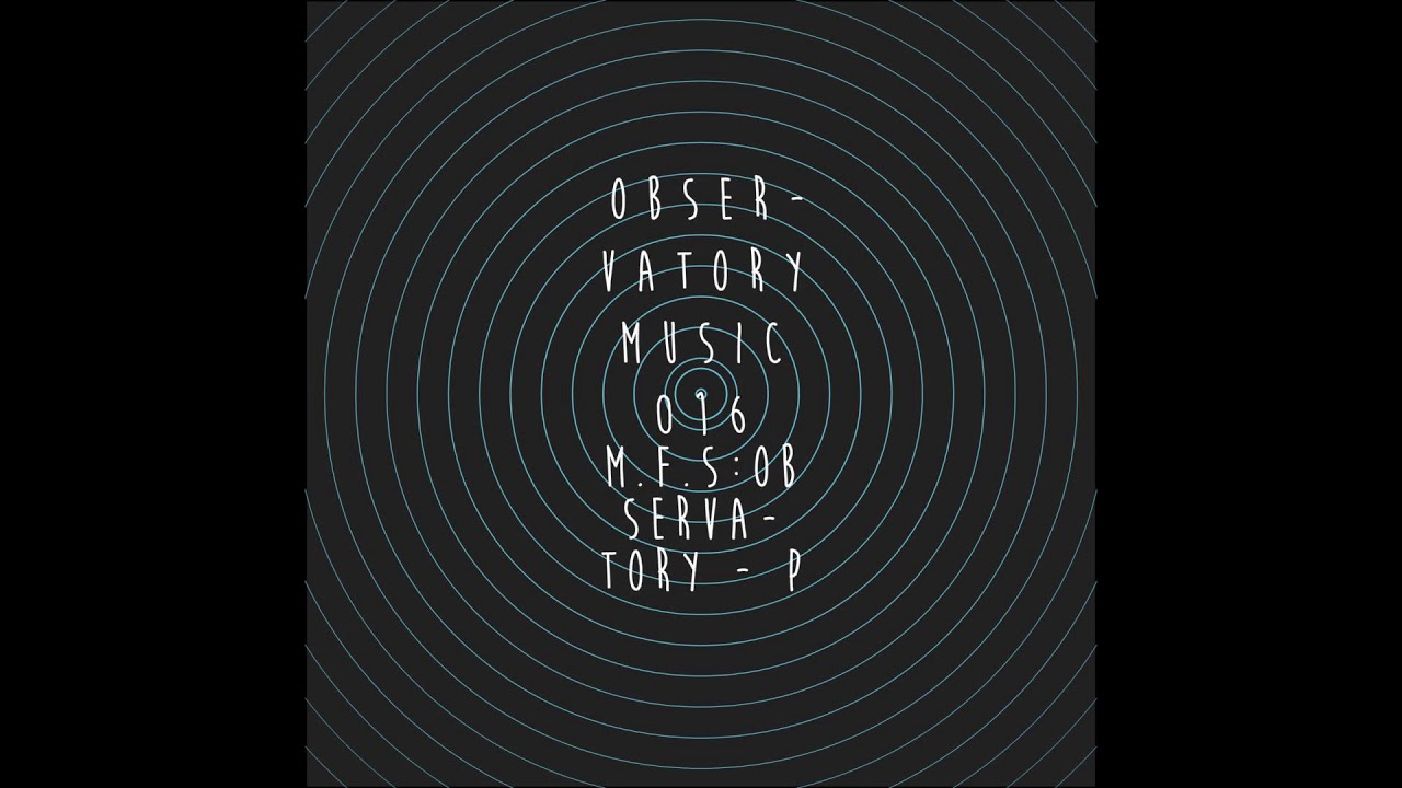 YouTube에서 M.F.S: Observatory - P5 (Original Mix) 보기 YouTube에서 M.F.S: Observatory - P5 (Original Mix) 보기