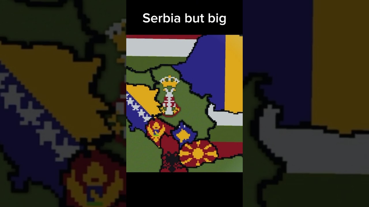 Building Serbia but big 