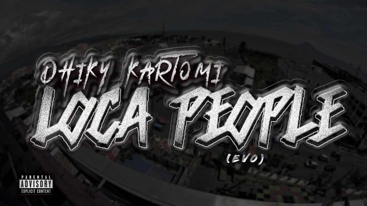 Dhiky Kartomi -  Loca People (evo)