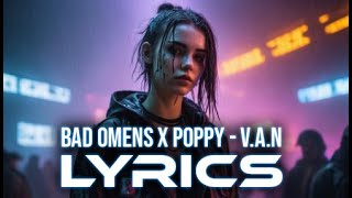 BAD OMENS x POPPY - V.A.N Lyrics