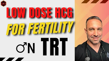 Low Dose HCG for Fertility on TRT