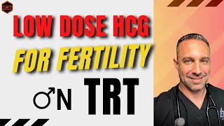 Low Dose HCG for Fertility on TRT